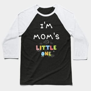 I'm Mom's Little One Baseball T-Shirt